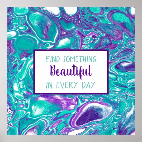 Purple and Teal Fluid Art Marble like Quote Poster