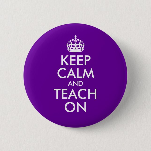 Purple and White Keep Calm and Teach On Button (Front)
