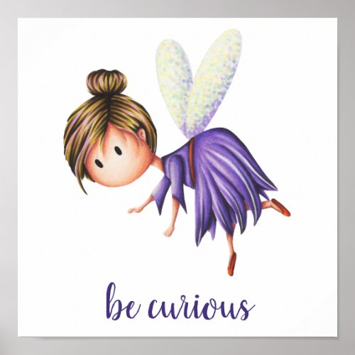 Purple Be Curious Cute Fairy Flying Nursery Poster