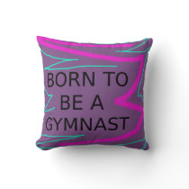 Purple BORN TO BE A GYMNAST Throw Pillows