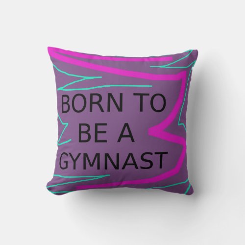 Purple BORN TO BE A GYMNAST Throw Pillows