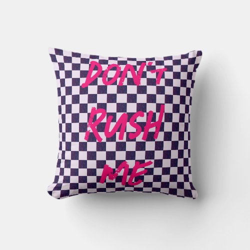 Purple checkerboard Dont Rush Me Throw Pillow