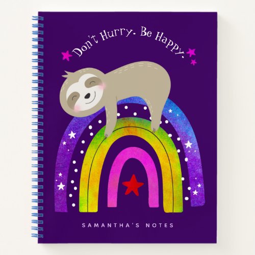 Purple Cute Sloth on Rainbow Dont Hurry Be Happy Notebook