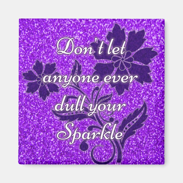 Purple don't let anyone dull your sparkle magnet (Front)
