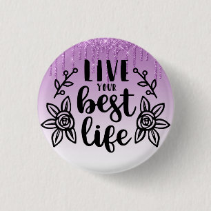 Purple Dripping Glitter/Live Your Best Life Button