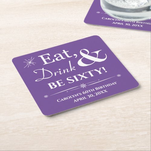 Purple Eat Drink and Be Sixty Retro 60th Birthday Square Paper Coaster