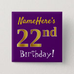 [ Thumbnail: Purple, Faux Gold 22nd Birthday, With Custom Name Button ]