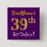 [ Thumbnail: Purple, Faux Gold 39th Birthday, With Custom Name Button ]