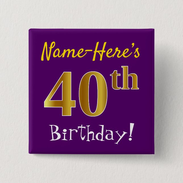 Purple, Faux Gold 40th Birthday, With Custom Name Pinback Button (Front)