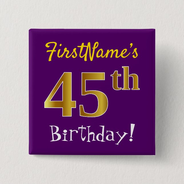 Purple, Faux Gold 45th Birthday, With Custom Name Pinback Button (Front)