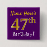 [ Thumbnail: Purple, Faux Gold 47th Birthday, With Custom Name Button ]