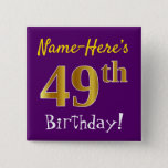 [ Thumbnail: Purple, Faux Gold 49th Birthday, With Custom Name Button ]