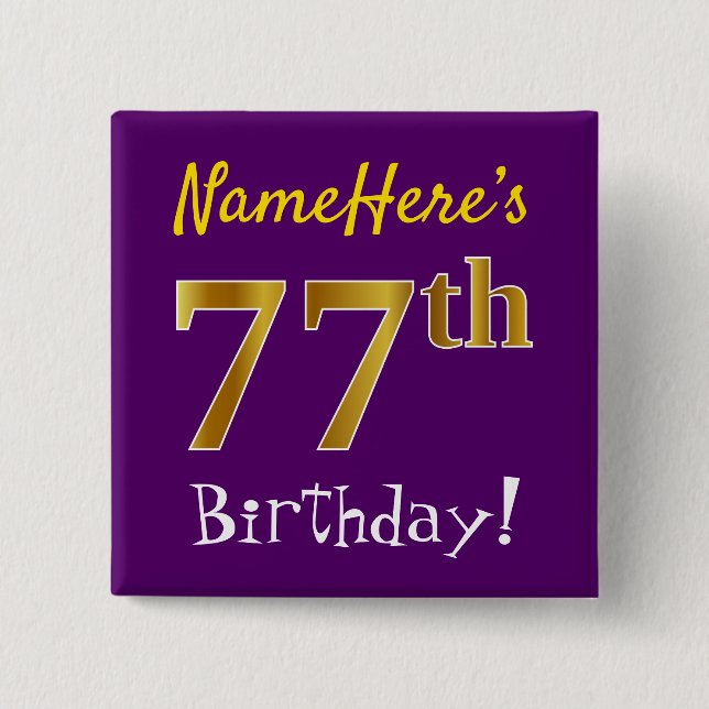 Purple, Faux Gold 77th Birthday, With Custom Name Pinback Button (Front)