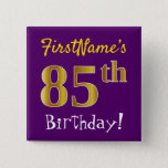 [ Thumbnail: Purple, Faux Gold 85th Birthday, With Custom Name Button ]
