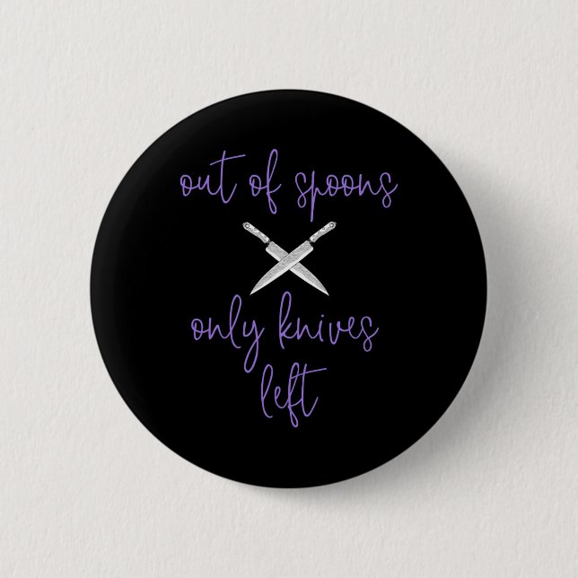 Purple Fibro Lupus Spoonie Awareness Out Of Spoons Button (Front)