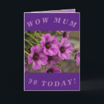 Purple Floral 90th Birthday Card for Mum<br><div class="desc">Beautiful purple cranesbill geranium flowers make a great image for this colourful 90th birthday card for Mum.  All text can easily be personalised.</div>