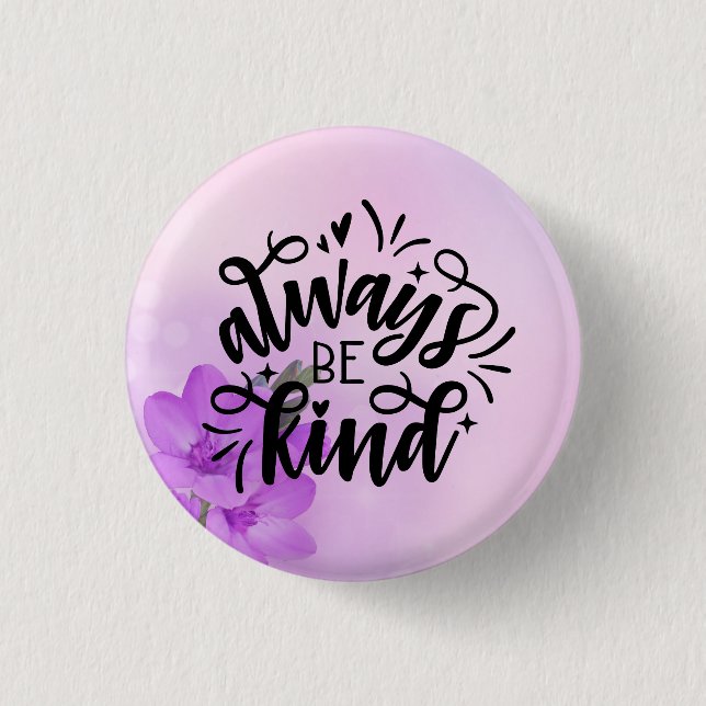 Purple Floral/Always Be Kind Button (Front)