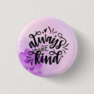 Purple Floral/Always Be Kind Button