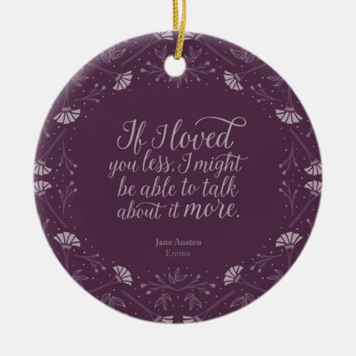 Purple Floral Love Quote Emma Jane Austen Ceramic Ornament