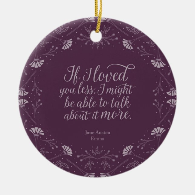 Purple Floral Love Quote Emma Jane Austen Ceramic Ornament (Front)