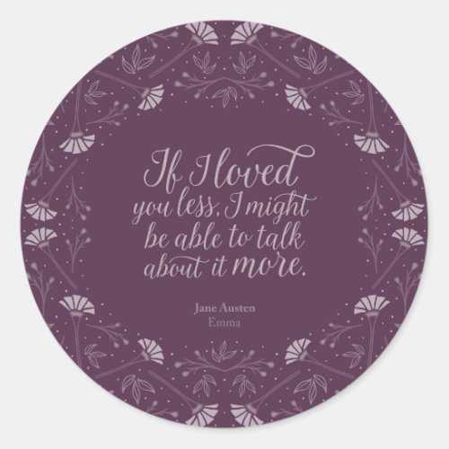 Purple Floral Love Quote Emma Jane Austen Classic Round Sticker