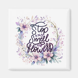 Purple floral stop and smell the flowers magnet