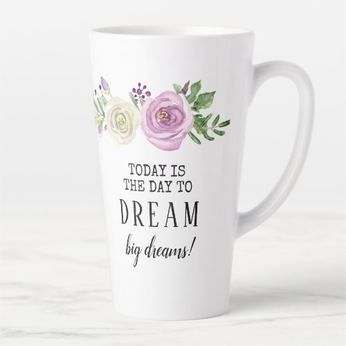 Purple Floral Watercolor Dream Big Dreams Latte Mug