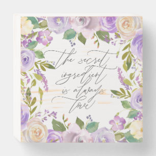 Purple Florals Calligraphy Secret Ingredient Quote Wooden Box Sign