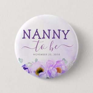 Purple Flowers Cute Nanny to Be Baby Shower Button