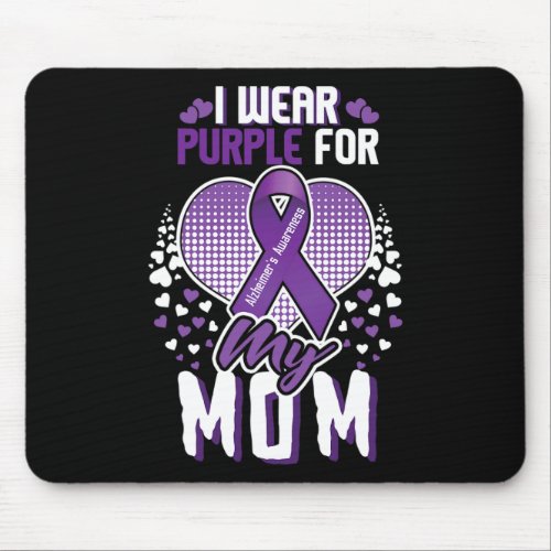 Purple For Mom Alzheimerheimer Heimers Awareness  Mouse Pad