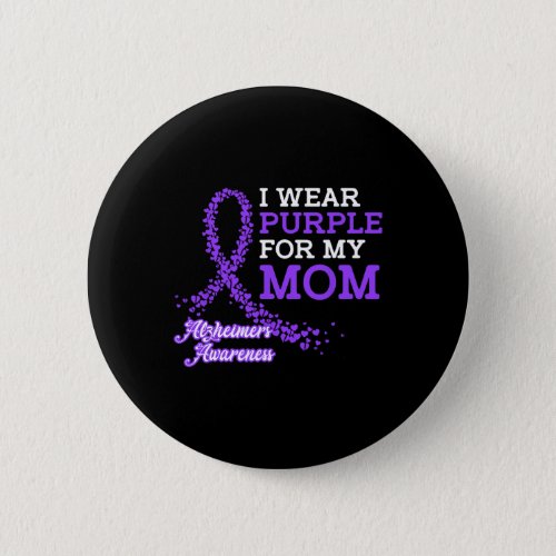 Purple For My Mom Alzheimerheimers Awareness Band Button