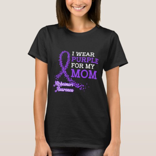 Purple For My Mom Alzheimerheimers Awareness Band T_Shirt