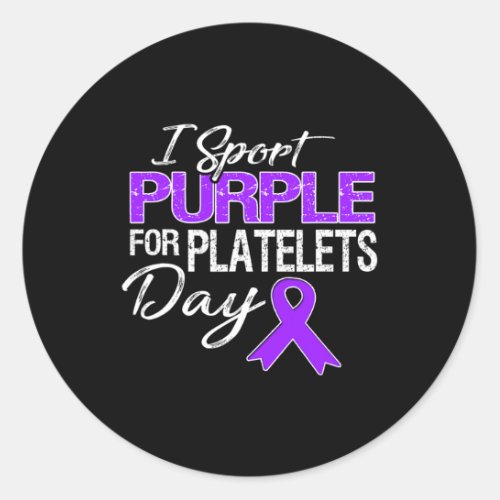 Purple For Platelets September Itp Awareness T Shi Classic Round Sticker