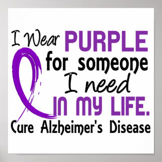 Purple For Someone I Need Alzheimer's Disease Poster