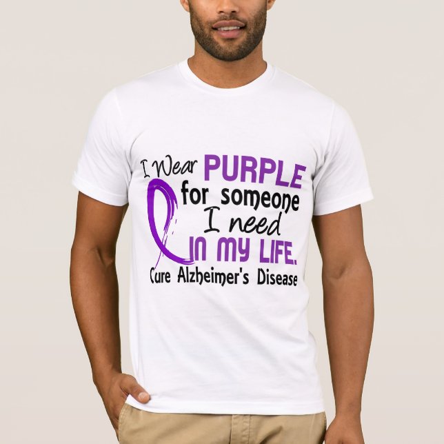 Purple For Someone I Need Alzheimer's Disease T-Shirt (Front)