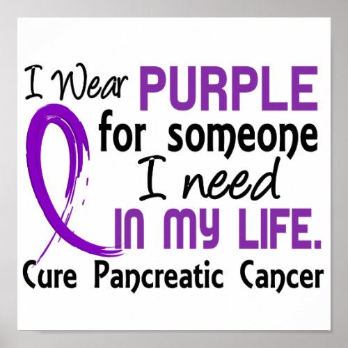 Purple For Someone I Need Pancreatic Cancer Poster