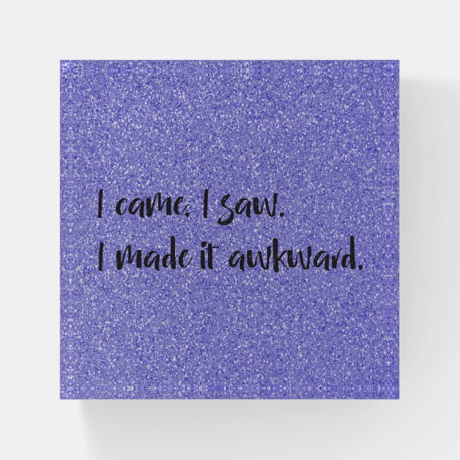 Purple Glitter I Made It Awkward Paperweight (Front)