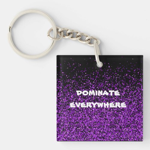 Purple Glitter on Black Dominate Everywhere  Keychain