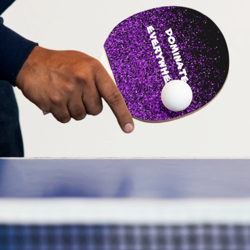 Purple Glitter on Black Dominate Everywhere  Ping Pong Paddle