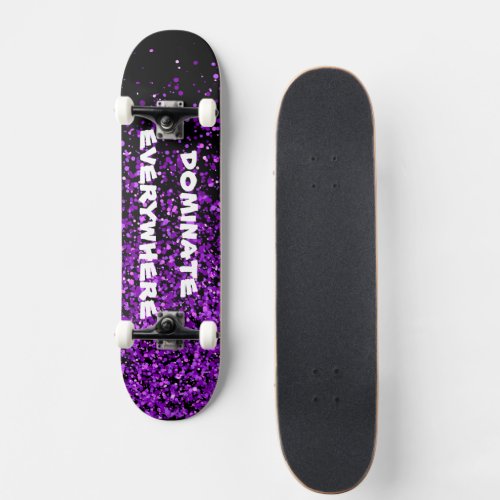 Purple Glitter on Black Dominate Everywhere  Skateboard
