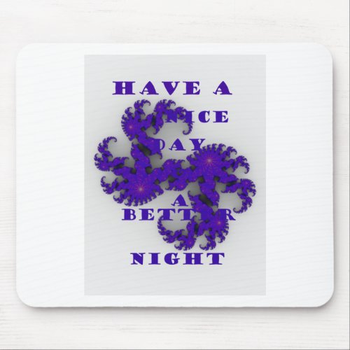 Purple Have a Nice Day and a Better Night Mouse Pad