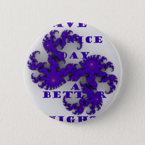 Purple Have a Nice Day and a Better Night Pinback Button