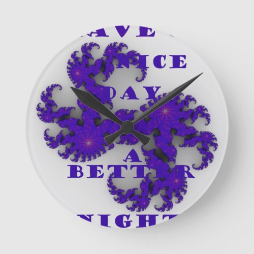 Purple Have a Nice Day and a Better Night Round Clock