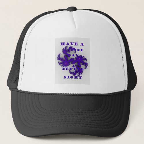 Purple Have a Nice Day and a Better Night Trucker Hat