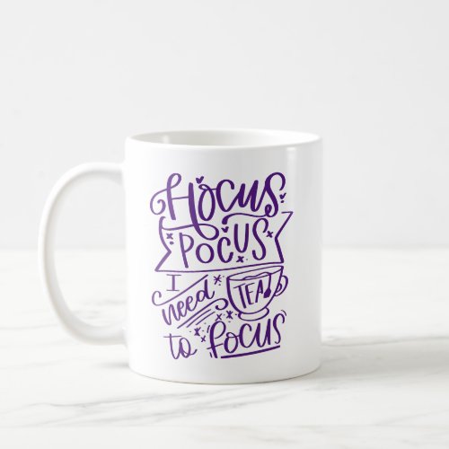 Purple Hocus Pocus I Need Tea Coffee Mug