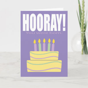 Purple Hooray You Were Born Funny Birthday Card