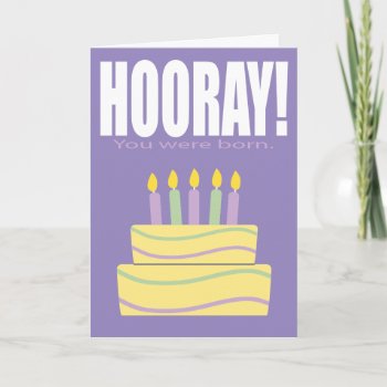 Purple Hooray You Were Born Funny Birthday Card by aaronsgraphics at Zazzle