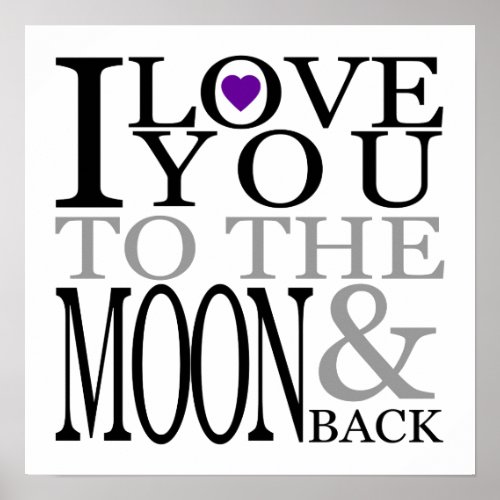 Purple I Love You to the Moon and Back Poster