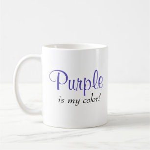 Purple Is My Color Quote Coffee Mug