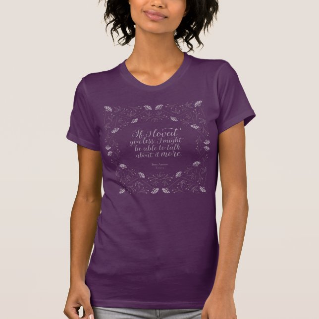 Purple Jane Austen Emma Floral Love Quote Bookish T-Shirt (Front)